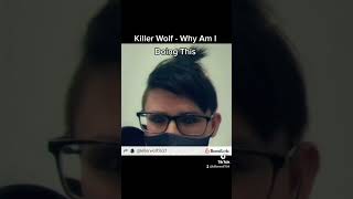 Killer Wolf - Why Am I Doing This
