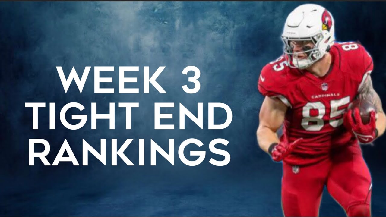 top-15-tight-end-rankings-week-3-fantasy-football-youtube
