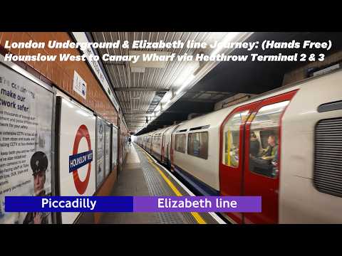London Underground & Elizabeth line Journey:Hounslow West to Canary Wharf via Heathrow Terminal 2&3