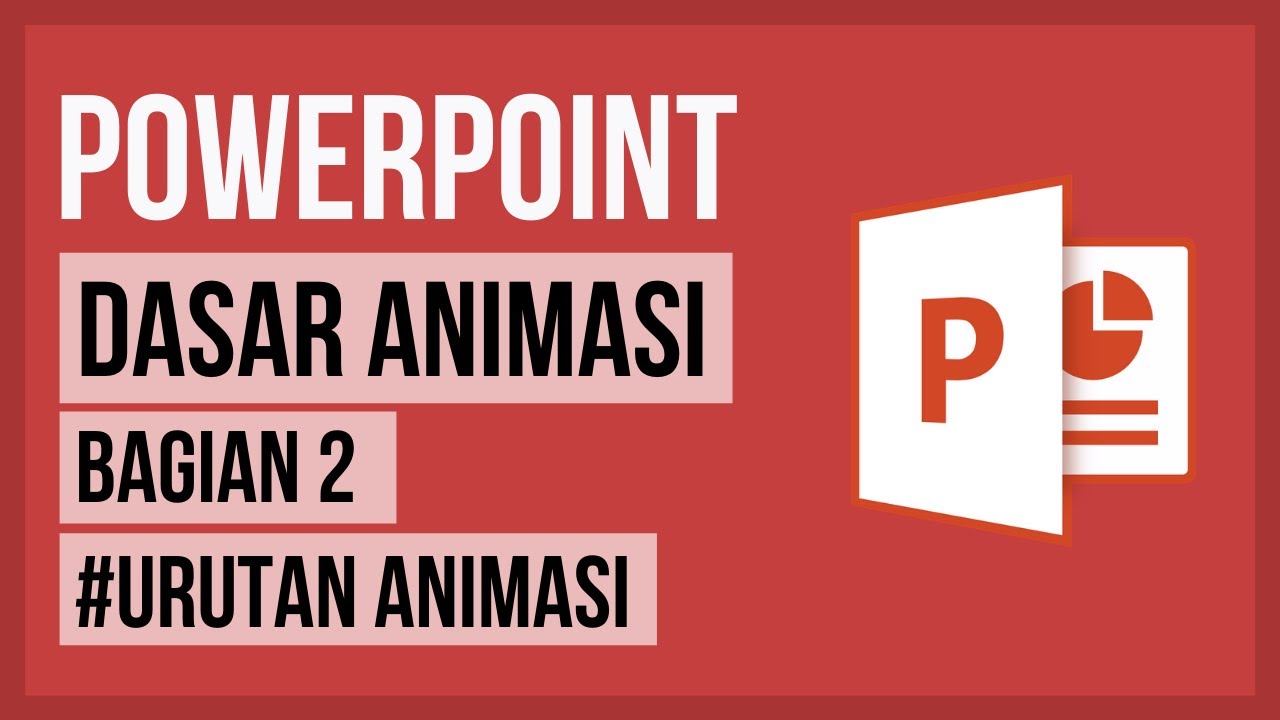  Powerpoint  Dasar Animasi  Bagian 2 Mengatur  Urutan  