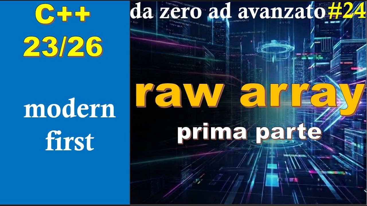 [C++23/26] 🔵 MODERN FIRST #24: raw array (array tradizionali) - prima ...