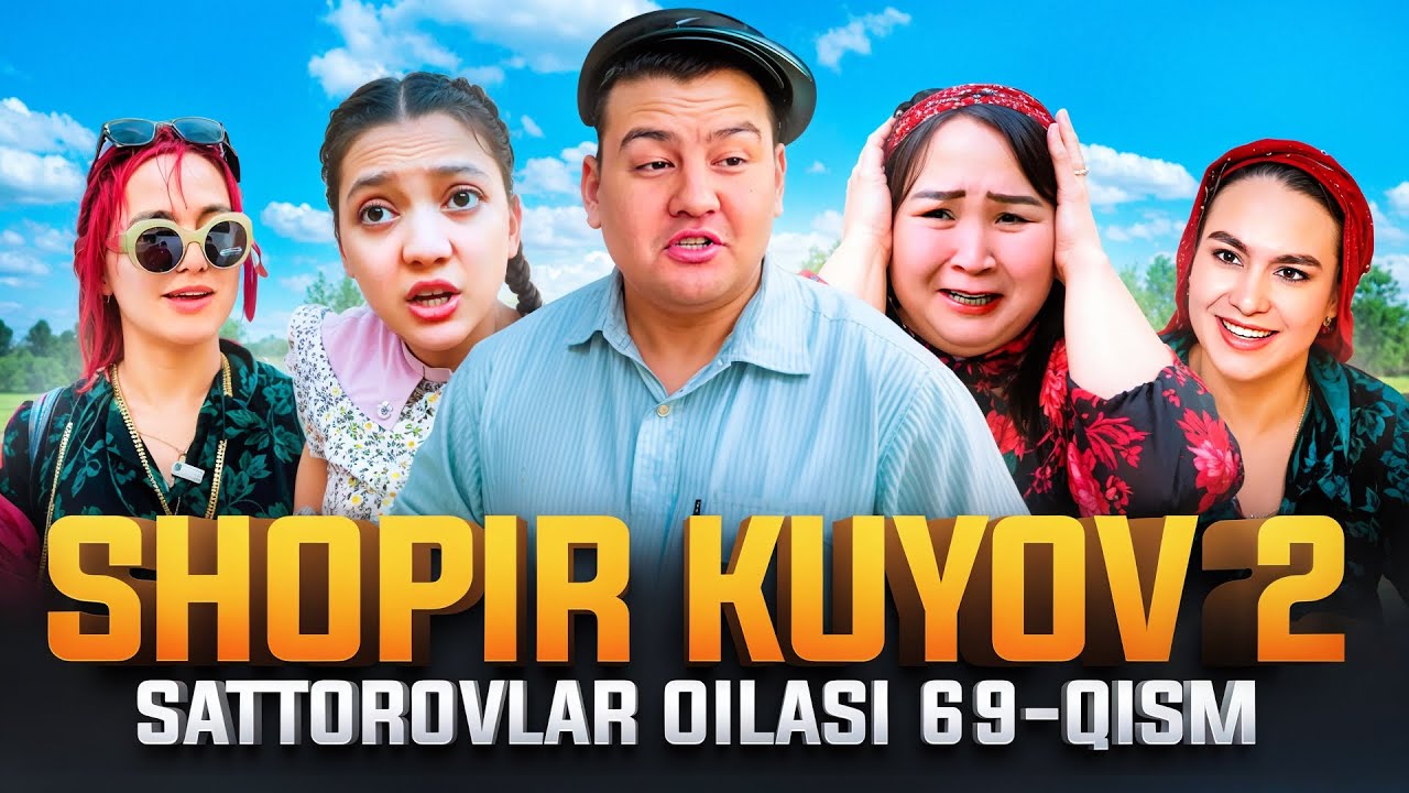 SHOPIR KUYOV-2  / SATTOROVLAR OILASI 69-QISM