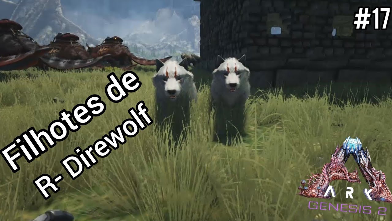 FILHOTES DE R- DIREWOLF E MANEQUIM DE CARGA! - 17#- Ark Genesis 2