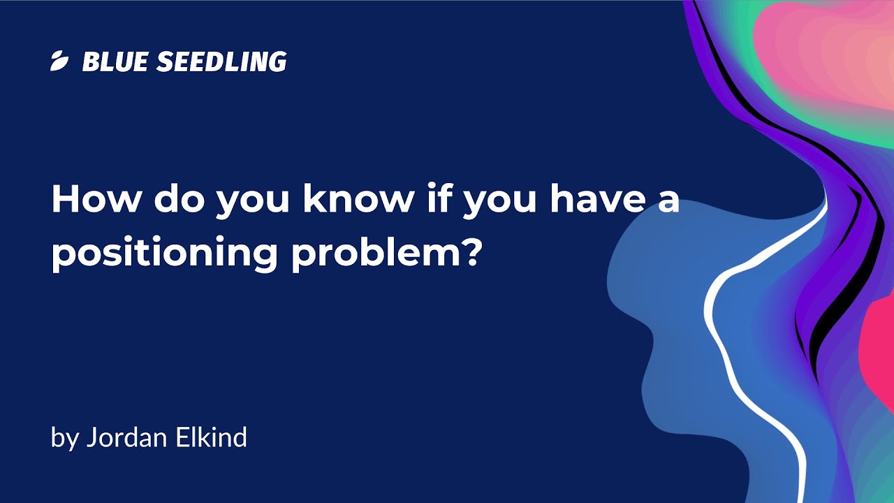 Positioning Problem Definition How do you know if you have a positioning problem - YouTube