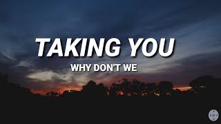 Why don't we - Taking you (Lyrics)