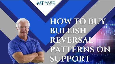How to Buy Bullish Reversal Patterns on Support - MasterTrader.com
