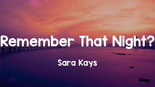 Remember That Night? - Sara Kays (Lyrics)