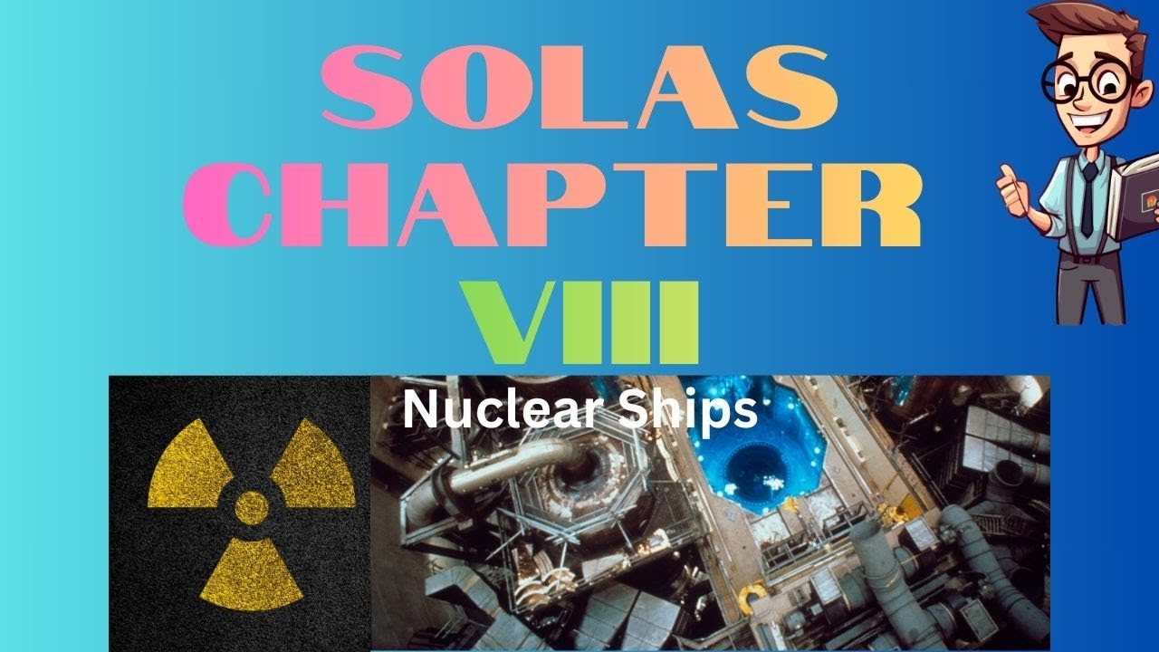 SOLAS Chapter VIII Nuclear Ships - YouTube