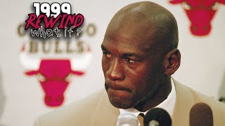 1999 REWIND(Pt.1): What if Michael Jordan never retired in 1998? Would the Spurs have won?