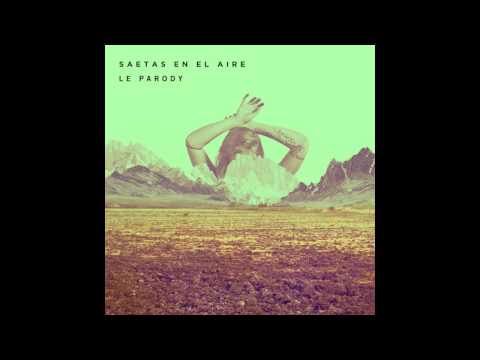 Le Parody - Saetas en el aire (AUDIO)