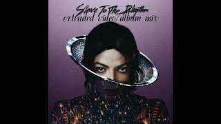 Michael Jackson - Slave To The Rhythm Extended Billboardalbum Mix