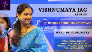 Vishnumay Jag | Dr.Vilina Patra | Abhang |विष्णुमय जग।Pt.Jitendra Abhisheki Mahotsava | Concert live