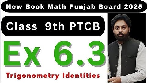Class 9th | New Book Math 2025 | Punjab Board | Exercise 6.3 | Trigonometric Identities 