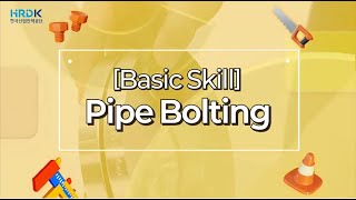 2025 Updated Skills Test for EPS-Topik CBT Passers - Pipe Bolting