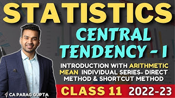 Class 11 : STATISTICS (Session 2022-23) Central Tendency - 1 | Introduction with Mean