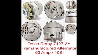 Delco Remy 7127-3A Remanufactured Alternator - 63 Amp / 10SI * VIDEO / ALT#401