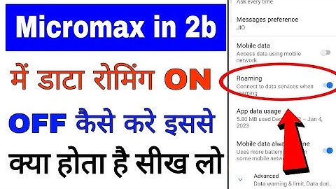 micromax in 2b me data roaming chalu/on/use kaise kare।how to enable/use data roaming micromax in 2b