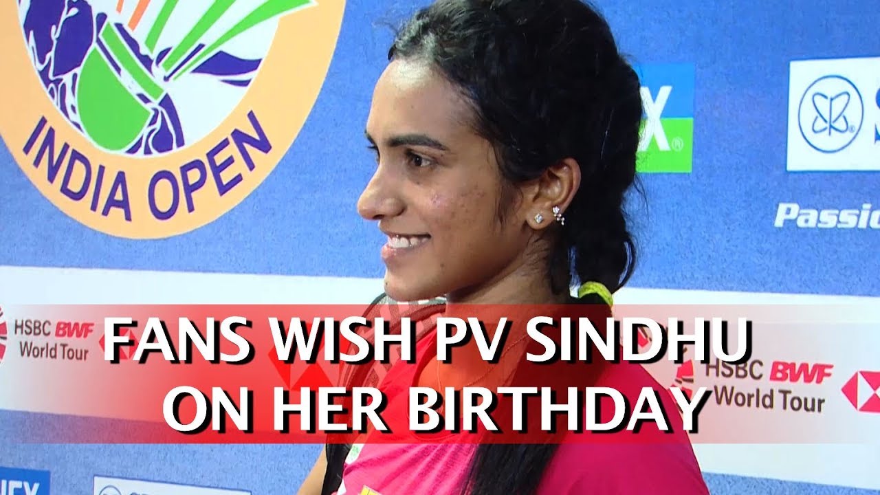 Fans Wish PV Sindhu On Her Birthday
