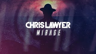 Chris Lawyer - Mirage (Official Audio)