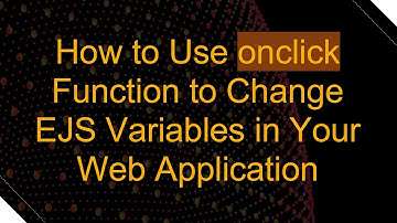 How to Use onclick Function to Change EJS Variables in Your Web Application