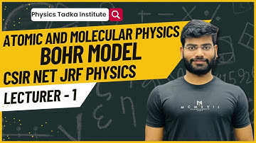 atomic and molecular physics| bohr model | csir net physics gate | iit jam physics