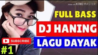 DJ HANING   LIRIK (LAGU DAYAK)