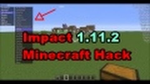 |Minecraft| Impact 1.11.2 Hack Client (ft/Optifine) + Downolad