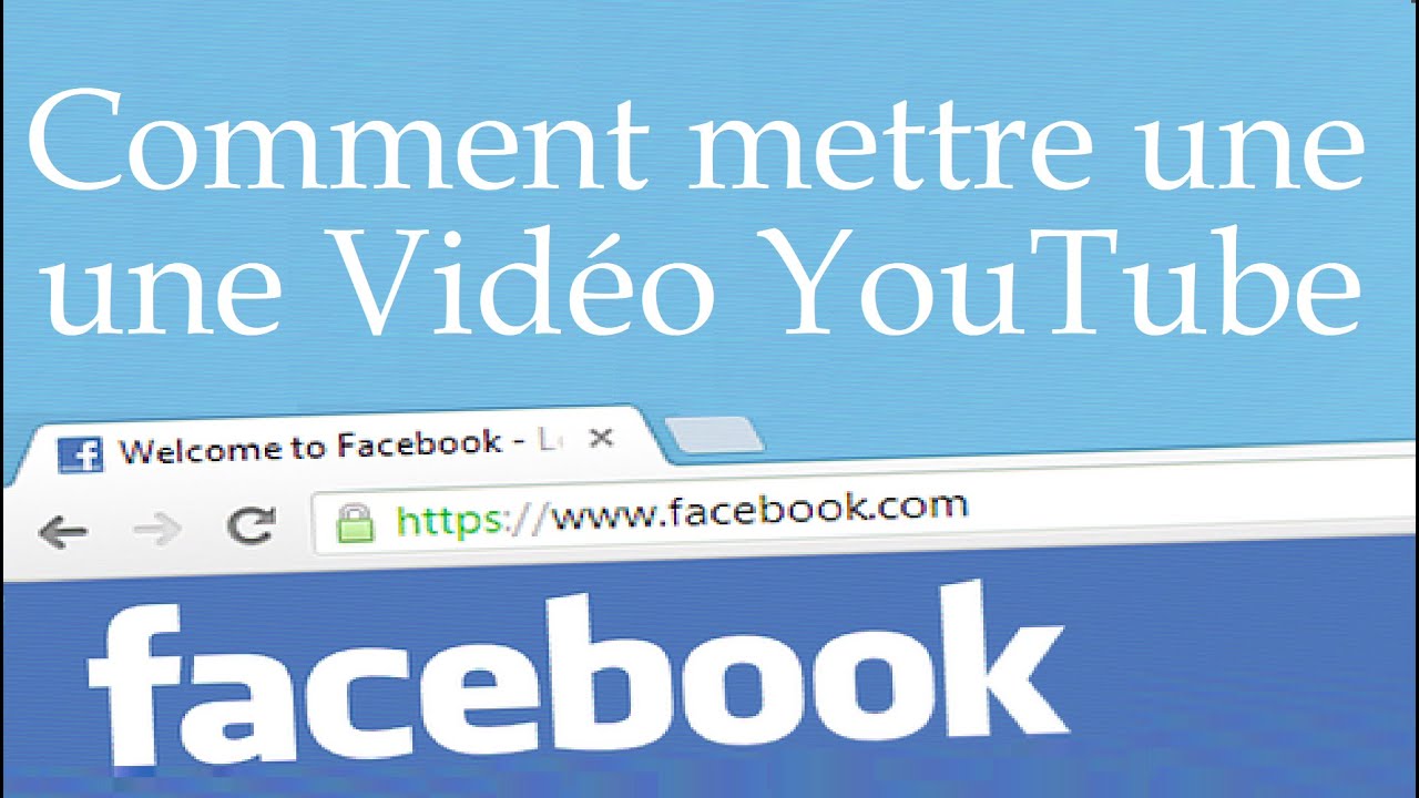 Comment Mettre une Vidéo de Youtube sur Facebook et la partager YouTube