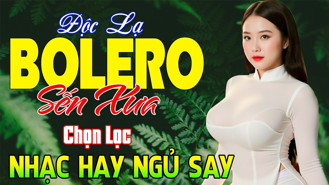 LK Nhạc Sống Thôn Quê Bolero NHẠC HAY NGỦ SAY - Mở LK Sến Xưa Toàn Bài Hay Thư Giãn Xua Tan Mệt Mỏi