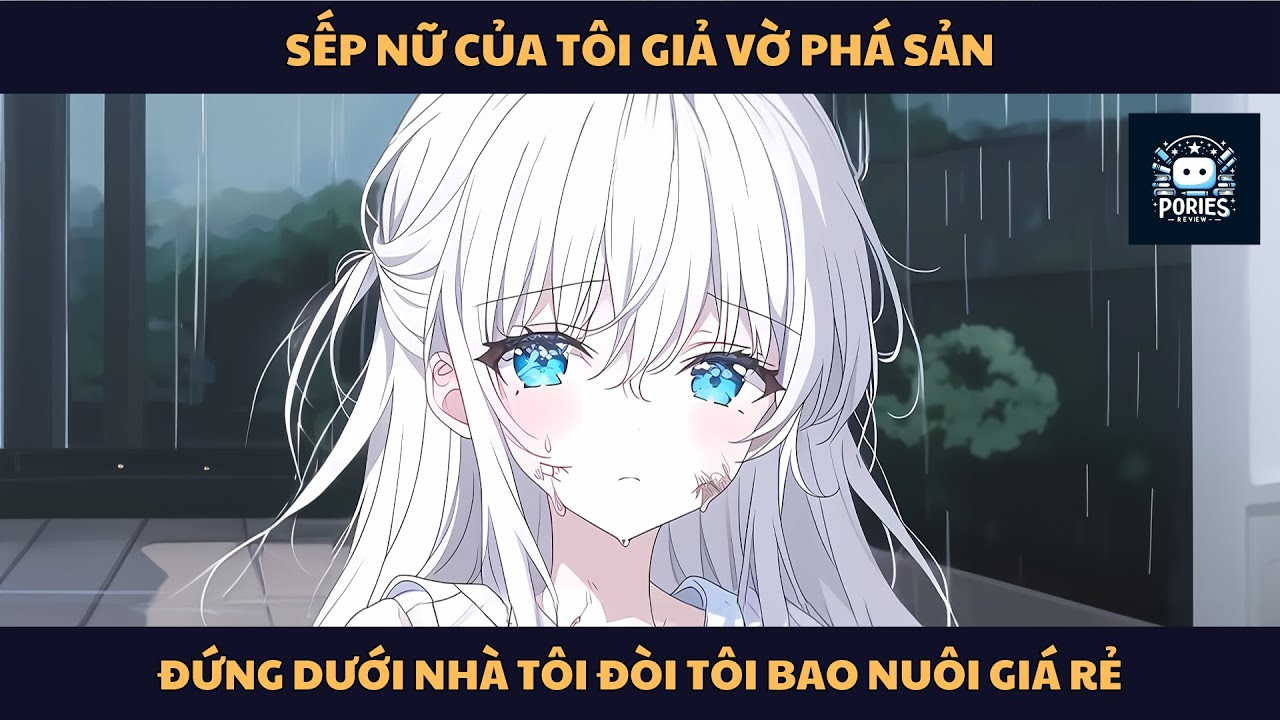[FULL] SẾP NỮ CỦA TÔI GIẢ VỜ PHÁ SẢN, ĐỨNG DƯỚI NHÀ TÔI ĐÒI TÔI BAO NUÔI GIÁ RẺ | PORIES REVIEW
