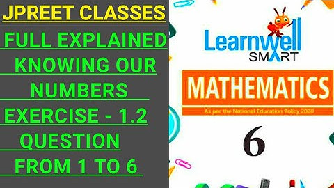 #class6 #learnwell #chapter 1 #knowingournumber #basic exercise 1.2 question 1,2,3,4,5,6 #jpreet
