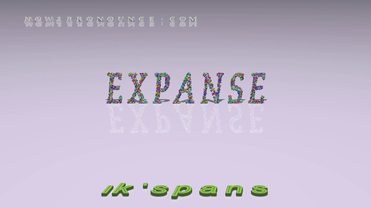 expanse - pronunciation + Examples in sentences and phrases - YouTube
