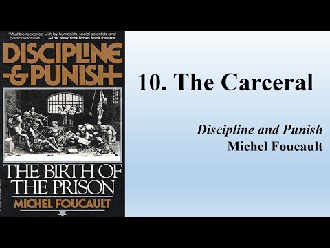 Michel Foucault, « Surveiller et punir » || Chapitre 10 Le carcéral || (Résumé)