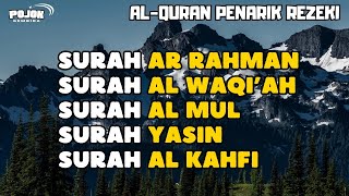 MUROTTAL PAGI PENARIK REZEKI | SURAH AR RAHMAN, AL WAQI'AH, AL MULK, YASIN, AL KAHFI