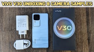 Vivo V30 Unboxing and Check Some Camera Samples