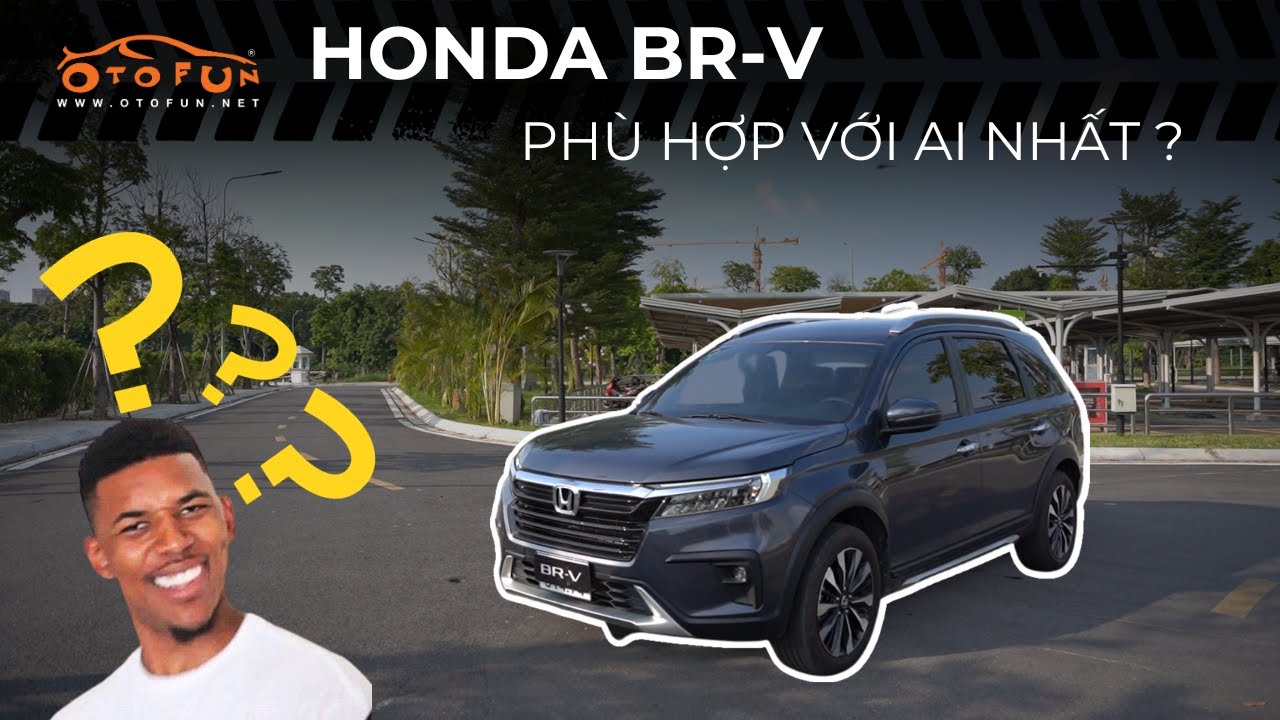 Honda BR-V 2023: Siêu hợp với người trên 35 tuổi, đã lập gia đình!