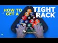 HOW TO RACK Pool Balls as Tightly as Possible