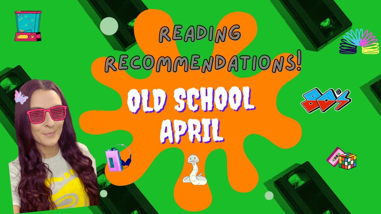 🌈 🐍Old School April Reading Recommendations!! 🐍🌈 Get ready to rumbllleeeee!!!!