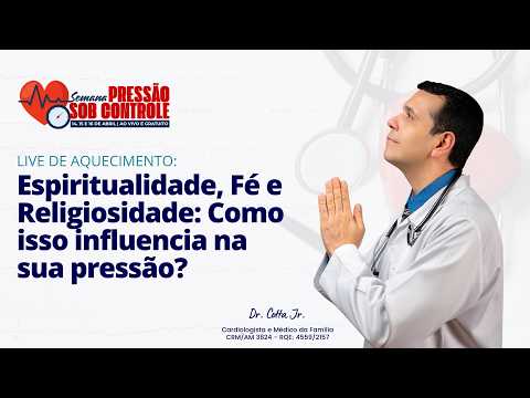 Live de Aquecimento | Espiritualidade , Fé e Religiosidade: Como isso influencia na sua pressão?