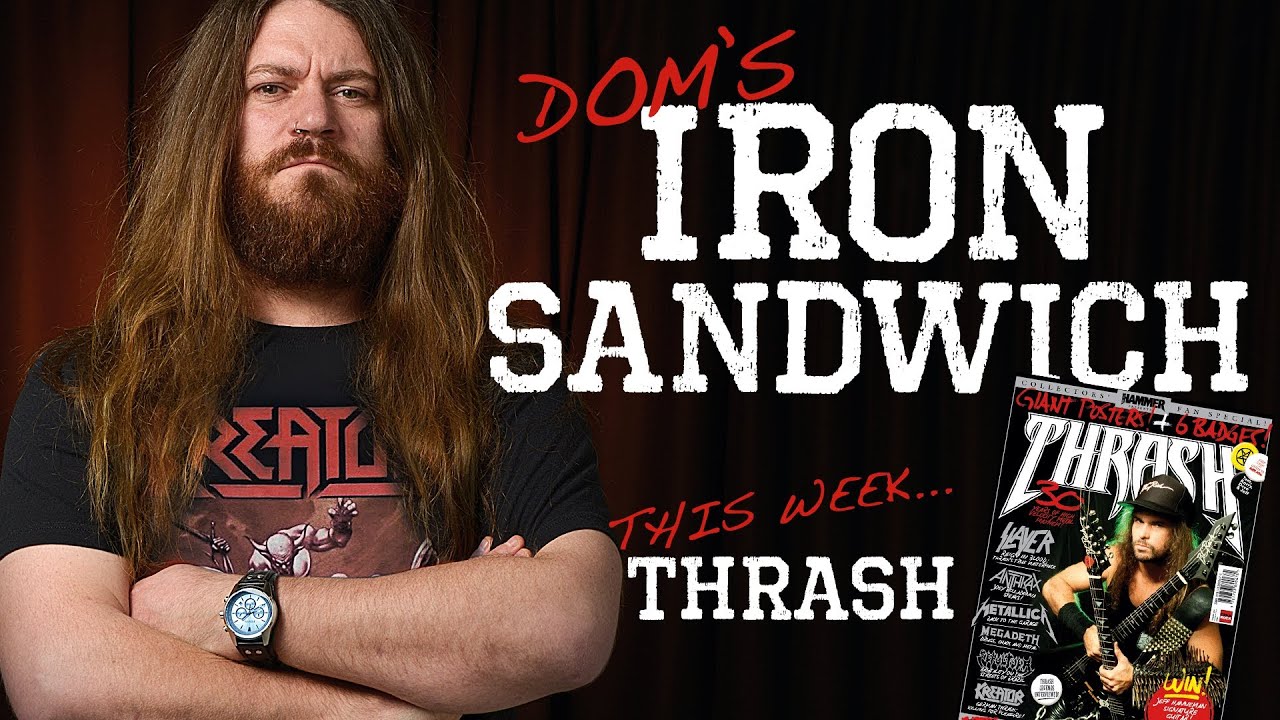 Dom's Iron Sandwich: Thrash Special | Metal Hammer