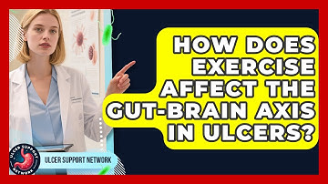 How Does Exercise Affect The Gut-brain Axis In Ulcers? - Ulcer Support Network
