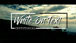 CRVTUTORIAL !!! INTRO CINEMATIC WRITE ON TEXT ~ KINEMASTER TUTORIAL