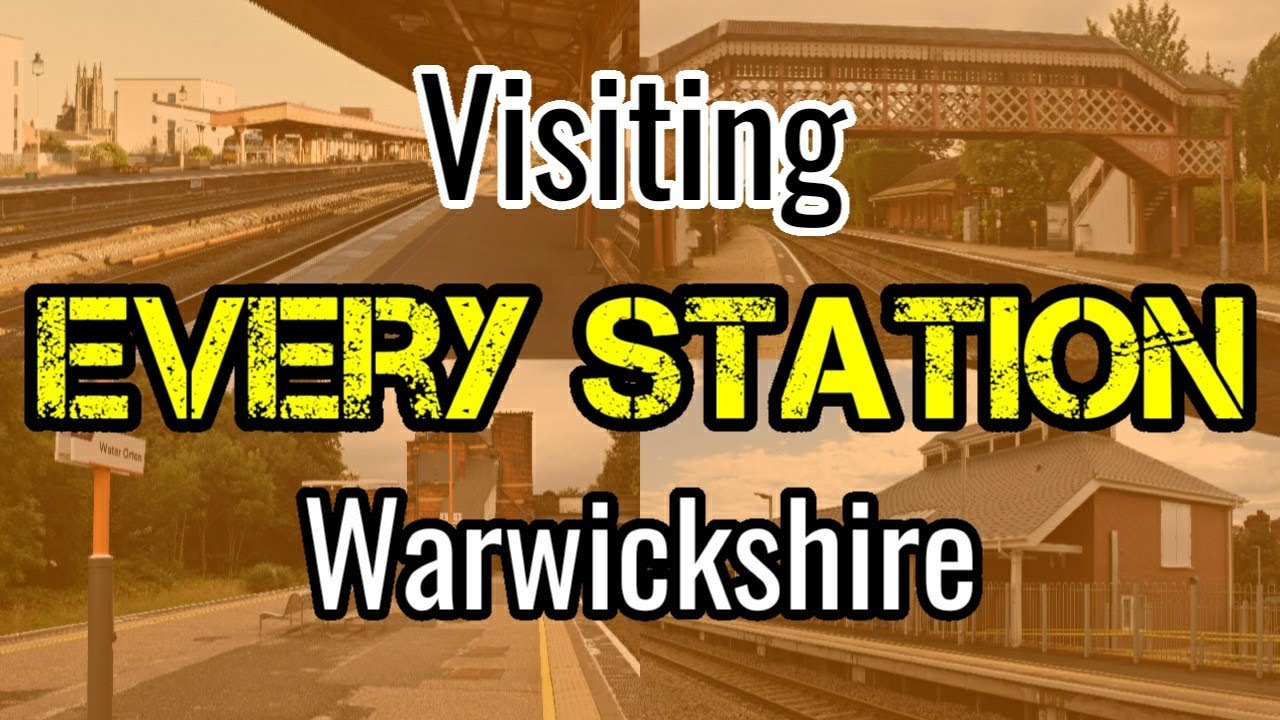 All 24 Warwickshire Railway Stations (visiting EVERY station)