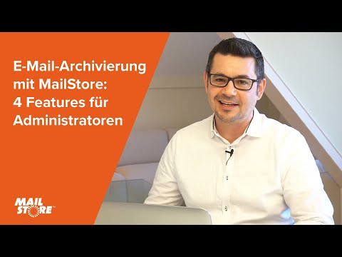 E-Mail-Archivierung mit MailStore: 4 Features für Administratoren