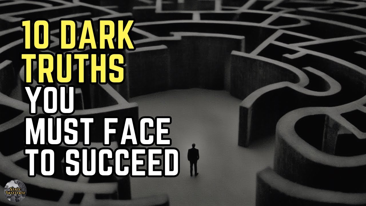 10 Dark Truths You Must Face To Succeed - Stoic Wisdom