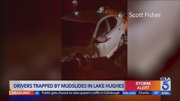 Drivers trapped by mudslides in Lake Hughes