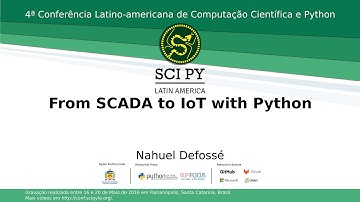 SciPyLA2016 - From SCADA to IoT with Python