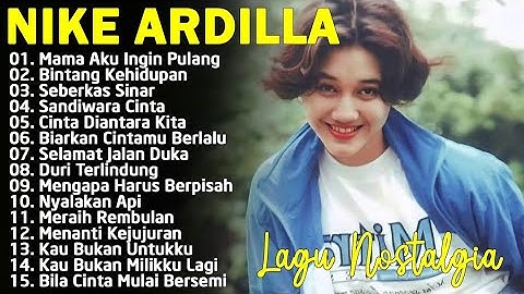 15 Tembang Nike Ardilla | Lagu Lawas | Lagu Pop Nostalgia 80an - 90an | Lagu Kenangan
