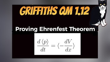 Proof of Ehrenfest Theorem -DETAILED - (Griffiths QM 1.12 Solution)