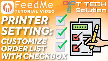 Printer Setting: Customize Order List with Checkbox【FeedMe Tutorial Video】T Tech Solution Sabah